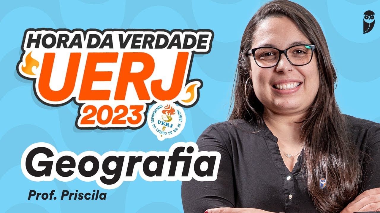 Thumbnail: Geografia - Hora da Verdade UERJ 2023 - Prof. Priscila Lima