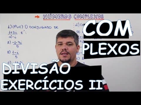 Thumbnail da aula: COMPLEXOS: EXERCÍCIOS #2 (DIVISÃO) (AULA 7/14)