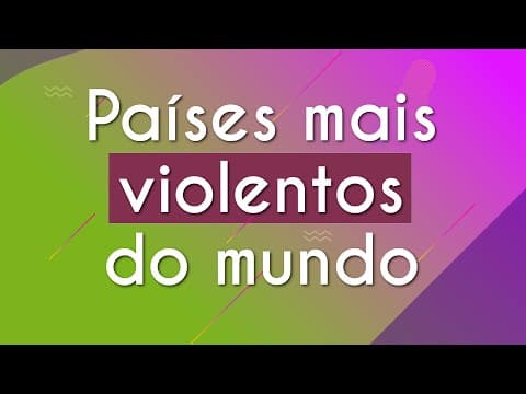Thumbnail da aula: Países mais violentos do mundo - Brasil Escola