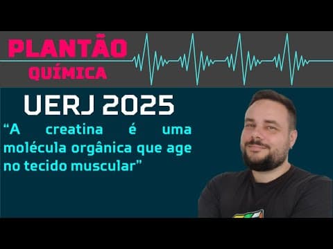 Thumbnail da aula: BIOLOGIA UERJ 2025 - A creatina é uma molécula orgânica que age no tecido muscular