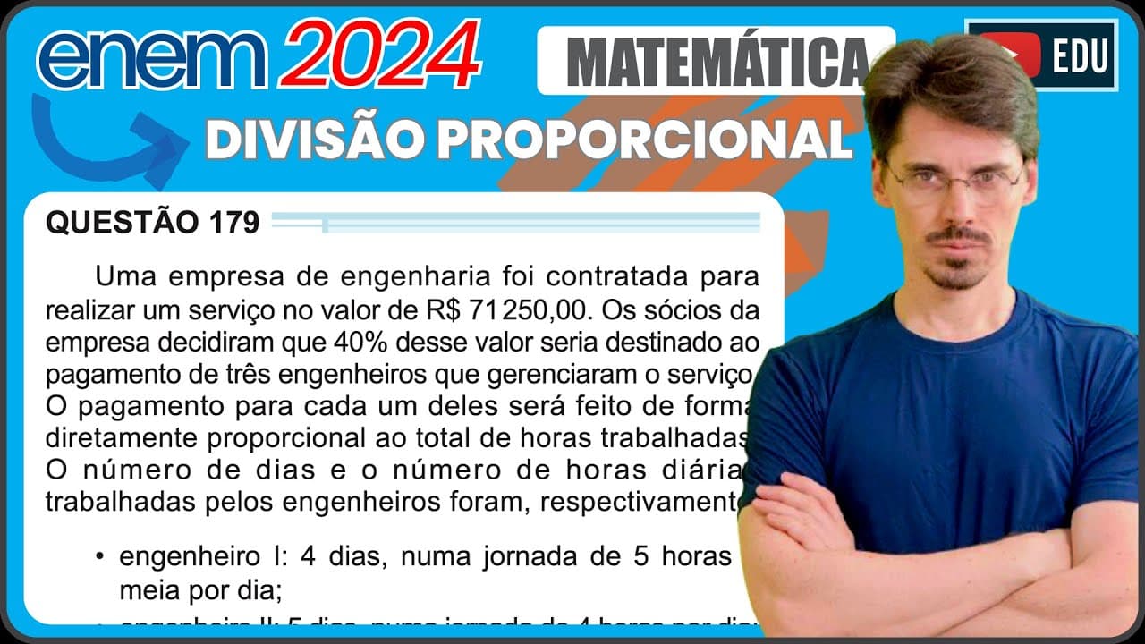 Thumbnail: [ENEM 2024] 179 📘 DIVISÃO PROPORCIONAL Uma empresa de engenharia foi contratada para realizar um