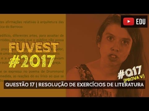 Thumbnail da aula: RESOLUÇÃO FUVEST 2017 #Literatura | Questão 17 (Drummond)