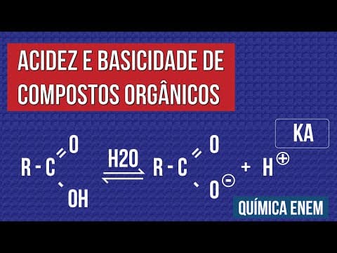 Thumbnail da aula: ACIDEZ E BASICIDADE DE COMPOSTOS ORGÂNICOS | Química para o Enem | Larissa Sousa Campos