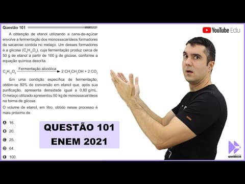 Thumbnail da aula: QUÍMICA ENEM 2021! "A obtenção de etanol utilizando a cana-de-açúcar envolve a fermentação..."