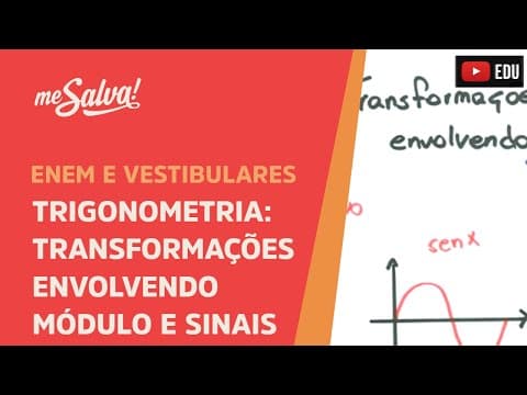 Thumbnail da aula: Me Salva! TRG24 - Trigonometria - Transformações trigonométricas envolvendo módulo e sinais