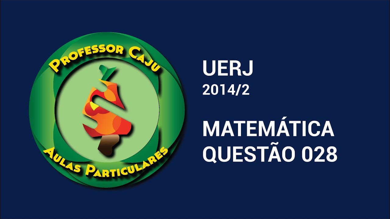 Thumbnail: UERJ 2014/2 | MATEMÁTICA | QUESTÃO 028