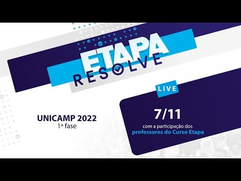 Thumbnail da aula: Live | Etapa Resolve - Unicamp 2022 (1a fase)