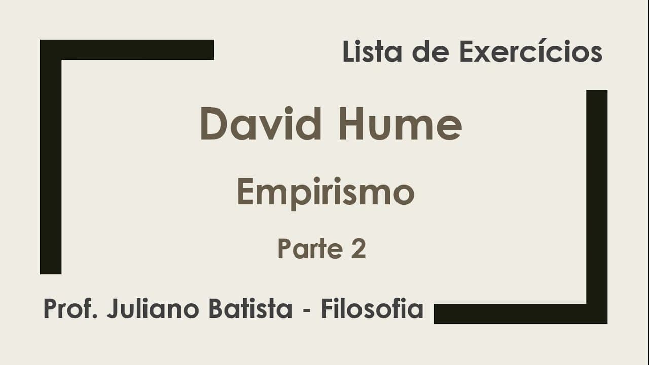 Thumbnail: Resolução: Lista de Exercícios - David Hume: Teoria do Conhecimento - Parte 2