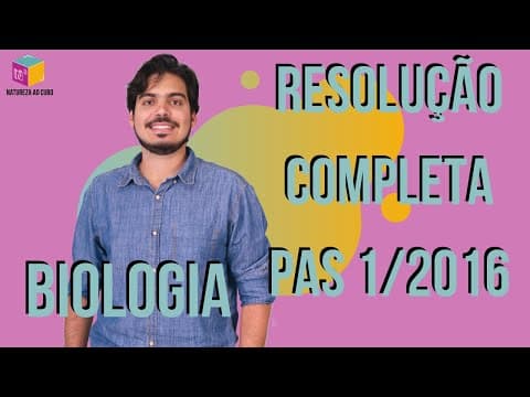 Thumbnail da aula: Resolução comentada - Todos os itens PAS 1 2016 - Biologia