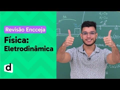 Thumbnail da aula: ELETRODINÂMICA: RESUMO DE FÍSICA PARA O ENCCEJA | DESCOMPLICA