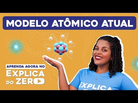 Thumbnail da aula: MODELO ATÔMICO ATUAL:  conheça as mudanças | Química | Explica do Zero | Larissa Campos