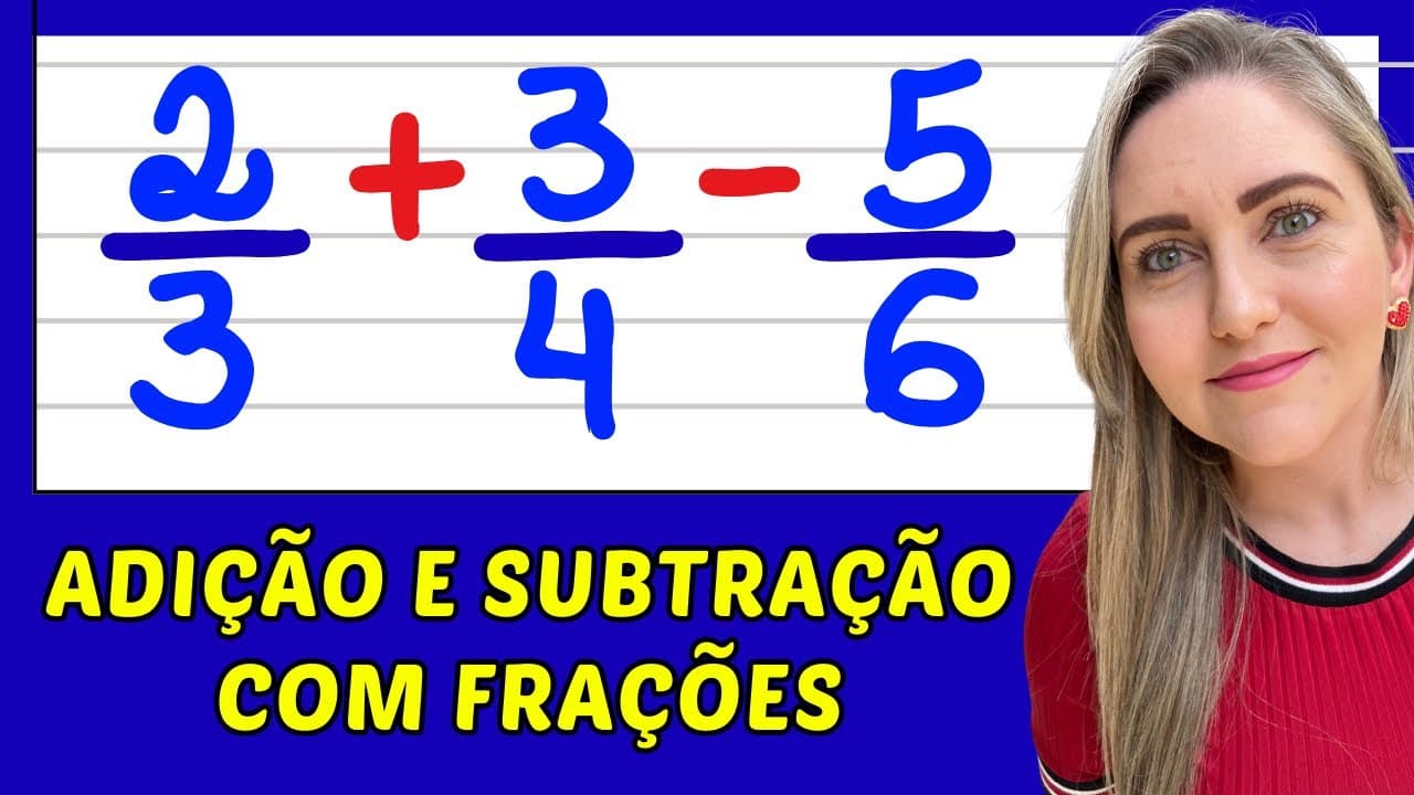 Thumbnail: OPERAÇÕES COM FRAÇÕES!! ADIÇÃO E SUBTRAÇÃO! VEM APRENDER MATEMÁTICA COM AMOR!!