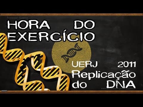 Thumbnail da aula: Replicação do DNA - UERJ 2011