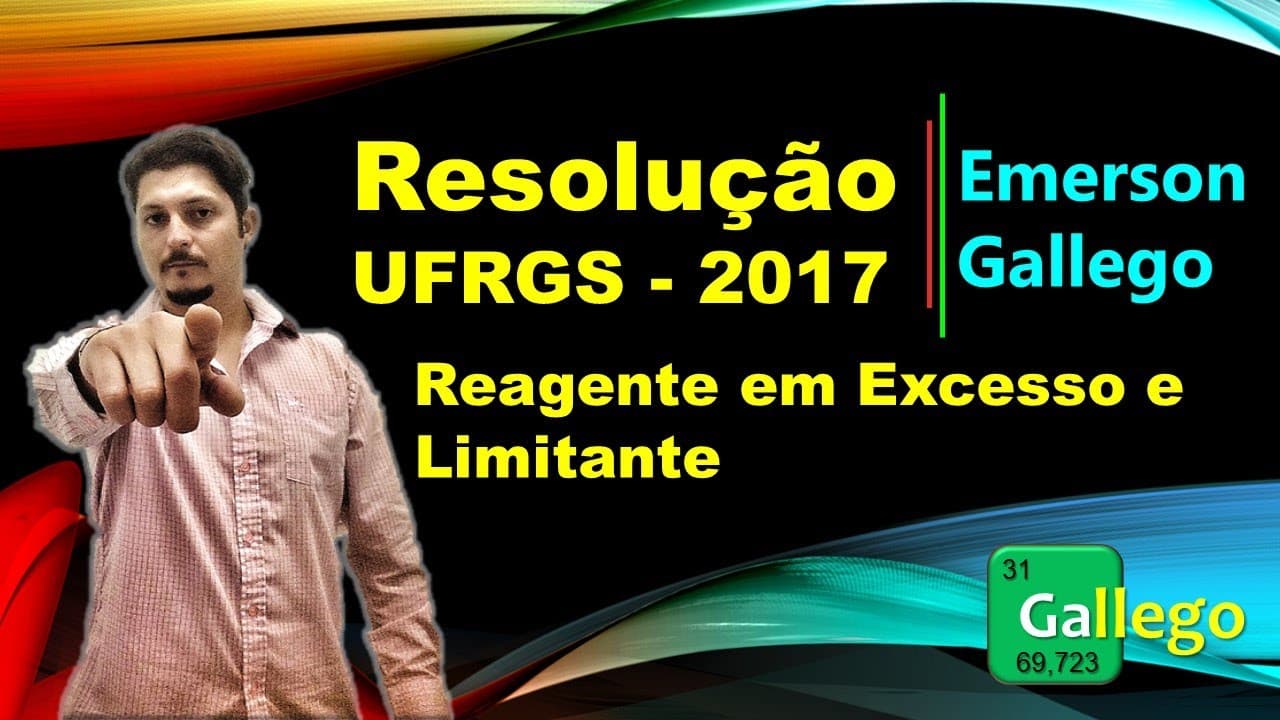 Thumbnail: RESOLUÇÃO - UFRGS 2017 | Reagente em Excesso e Limitante (Cálculo Estequiométrico)