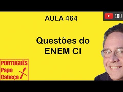 Thumbnail da aula: Questões do ENEM CI- Aula 464