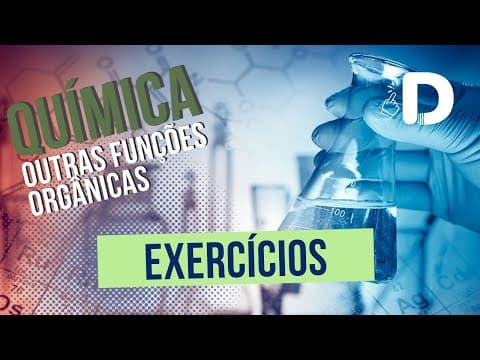 Thumbnail da aula: Exercícios  - Outras Funções Orgânicas - Preparatório Enem