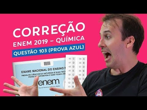 Thumbnail da aula: Resolução ENEM 2019 - Prova Azul Q103 [Química]
