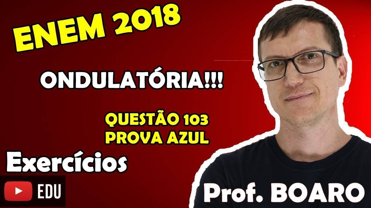 Thumbnail: ENEM 2018 FÍSICA ONDULATÓRIA   QUESTÃO 103 Prova Azul   Vídeo Aula nº 4
