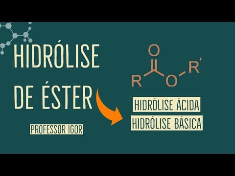 Thumbnail da aula: Hidrólise de Éster | Hidrólise Ácida e Básica | Aula 46