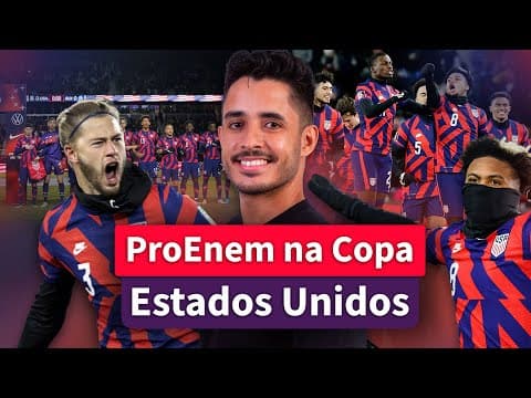 Thumbnail da aula: PROENEM NA COPA: Estados Unidos