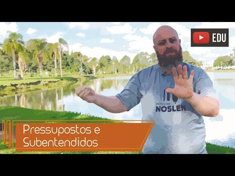 Thumbnail da aula: Pressupostos e Subentendidos [Prof. Noslen]