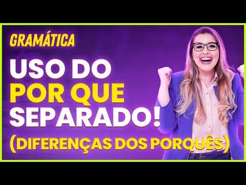 Thumbnail da aula: QUANDO SE USA POR QUE SEPARADO? (Gramática para Concursos) - Professora Pamba