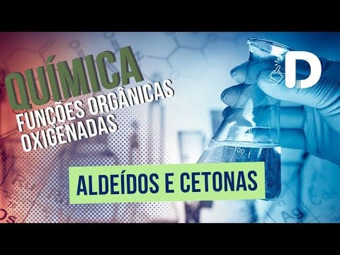 Thumbnail da aula: Aldeídos e Cetonas - Funções Orgânicas Oxigenadas - Preparatório Enem