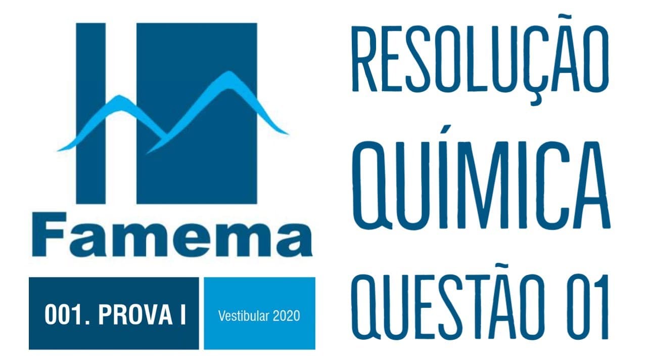 Thumbnail: FAMEMA 2020 | Questão 01 | Química | Resolução