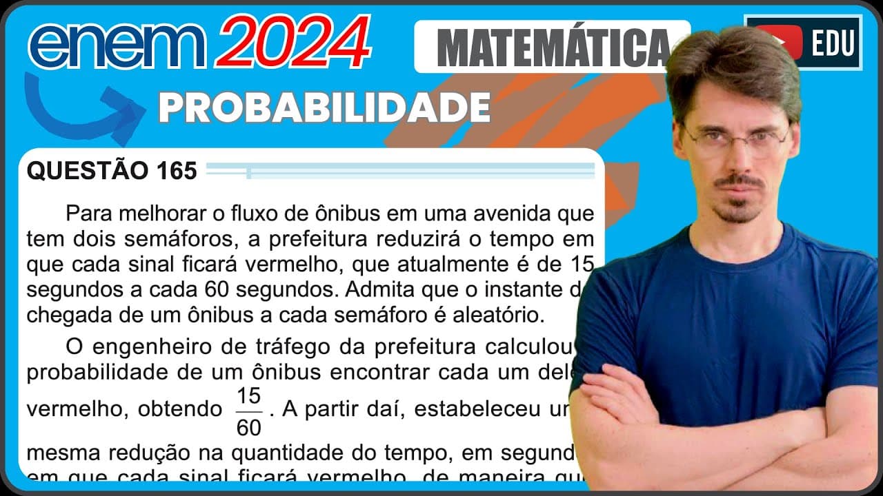 Thumbnail: [ENEM 2024] 165 📘 PROBABILIDADE Para melhorar o fluxo de ônibus em uma avenida que tem dois