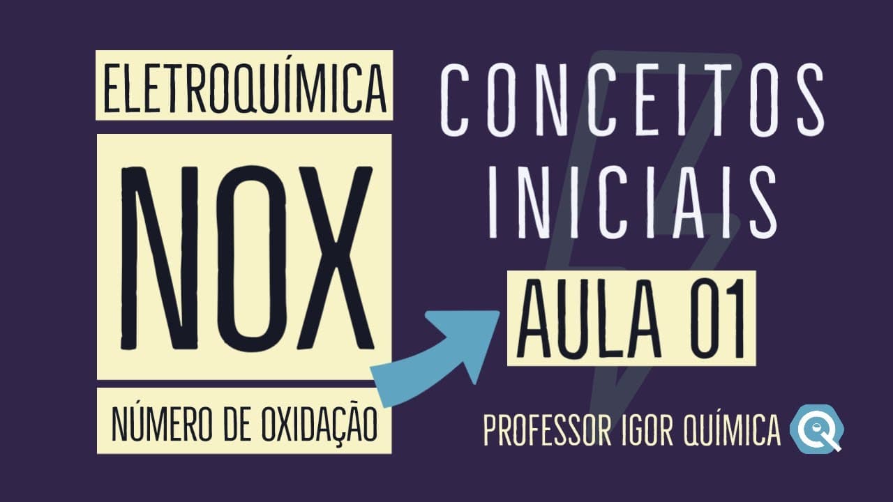 Thumbnail: O que é NOX? | Número de Oxidação | Eletroquímica | Aula 01