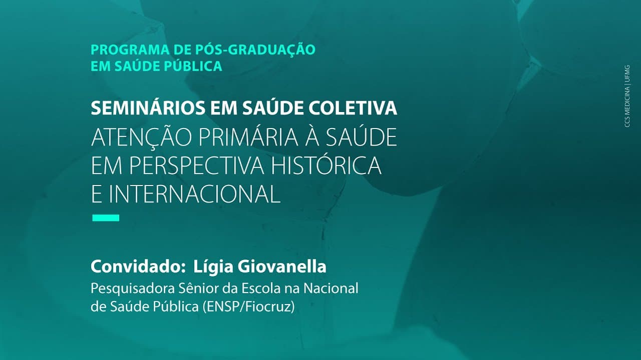 Thumbnail: Atenção Primária à Saúde em perspectiva histórica e internacional - Convidada Lígia Giovanella