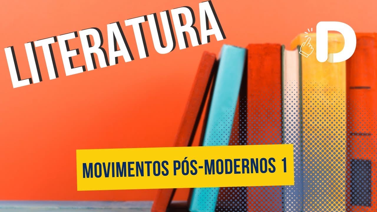 Thumbnail: Movimentos Pós Modernos Parte 1 - Literatura - Preparatório Enem