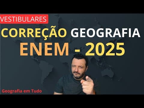 Thumbnail da aula: CORREÇÃO GEOGRAFIA ENEM 2025