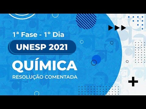 Thumbnail da aula: Resolução Comentada - UNESP 2021 - 1ª fase - 1º dia - Química (Prova I)