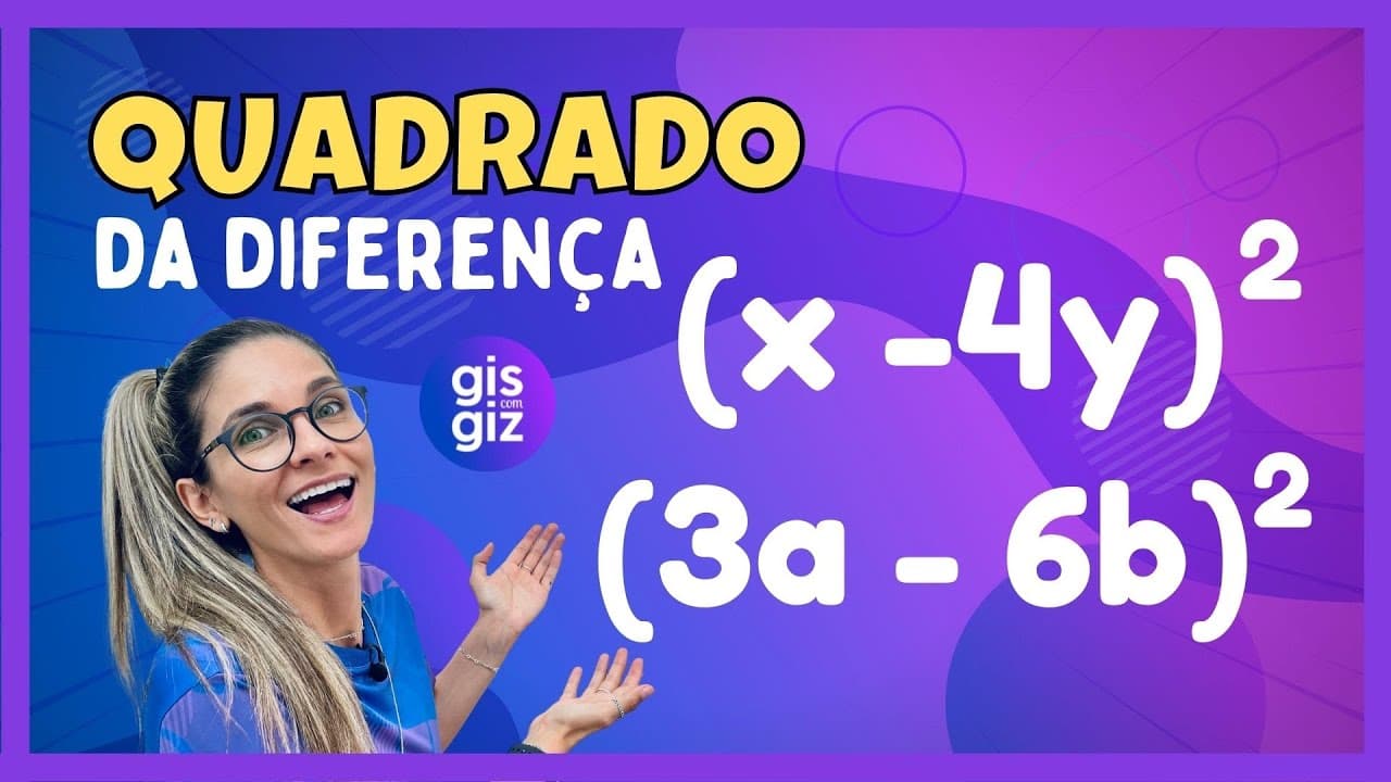 Thumbnail: PRODUTOS NOTÁVEIS - QUADRADO DA DIFERENÇA DE DOIS TERMOS #02 \Prof. Gis/