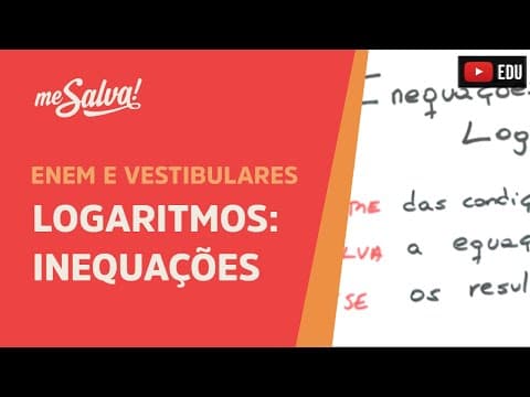 Thumbnail da aula: Inequações logaritmicas - Logaritmos | ENEM e Vestibulares | Me Salva!