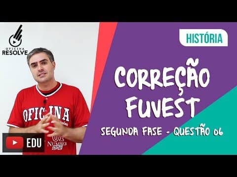 Thumbnail da aula: Correção FUVEST 2019 - História Questão 06