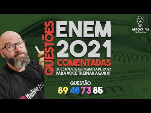 Thumbnail da aula: RESOLUÇÃO ENEM 2021 GEOGRAFIA - QUESTÃO 89 PROVA AMARELA