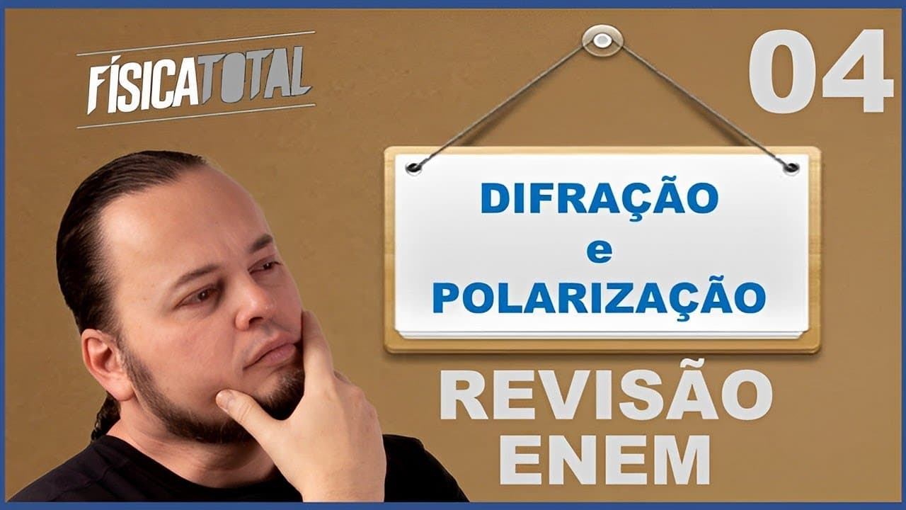 Thumbnail: DIFRAÇÃO e POLARIZAÇÃO | FENÔMENOS ONDULATÓRIOS |  Revisão ENEM Ep 04 de 20