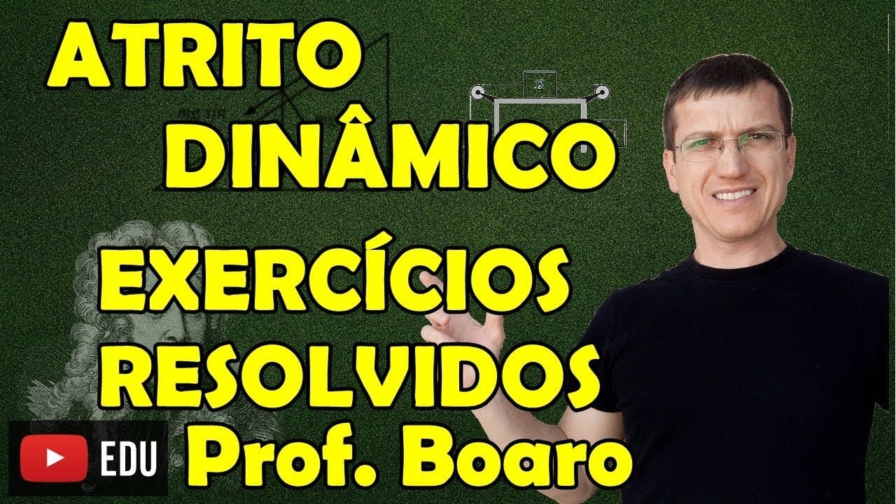 Thumbnail: ATRITO DINÂMICO - APLICAÇÕES DAS LEIS DE NEWTON - EXERCÍCIOS - AULA 11 - Prof  Boaro ILIMIT