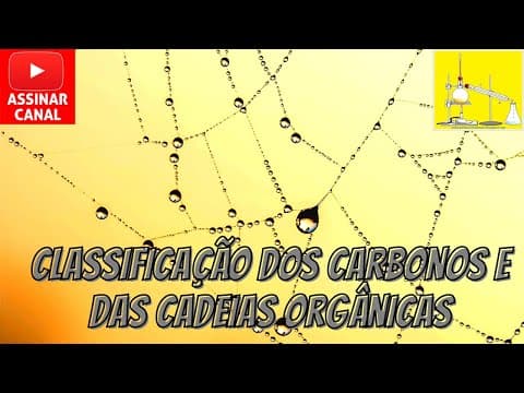Thumbnail da aula: Classificação dos carbonos e Classificação das Cadeias orgânicas.