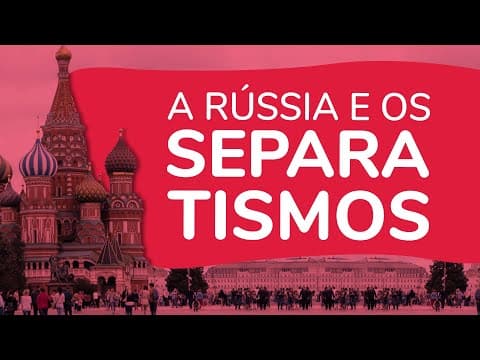 Thumbnail da aula: A RÚSSIA E OS SEPARATISMOS | ProEnem