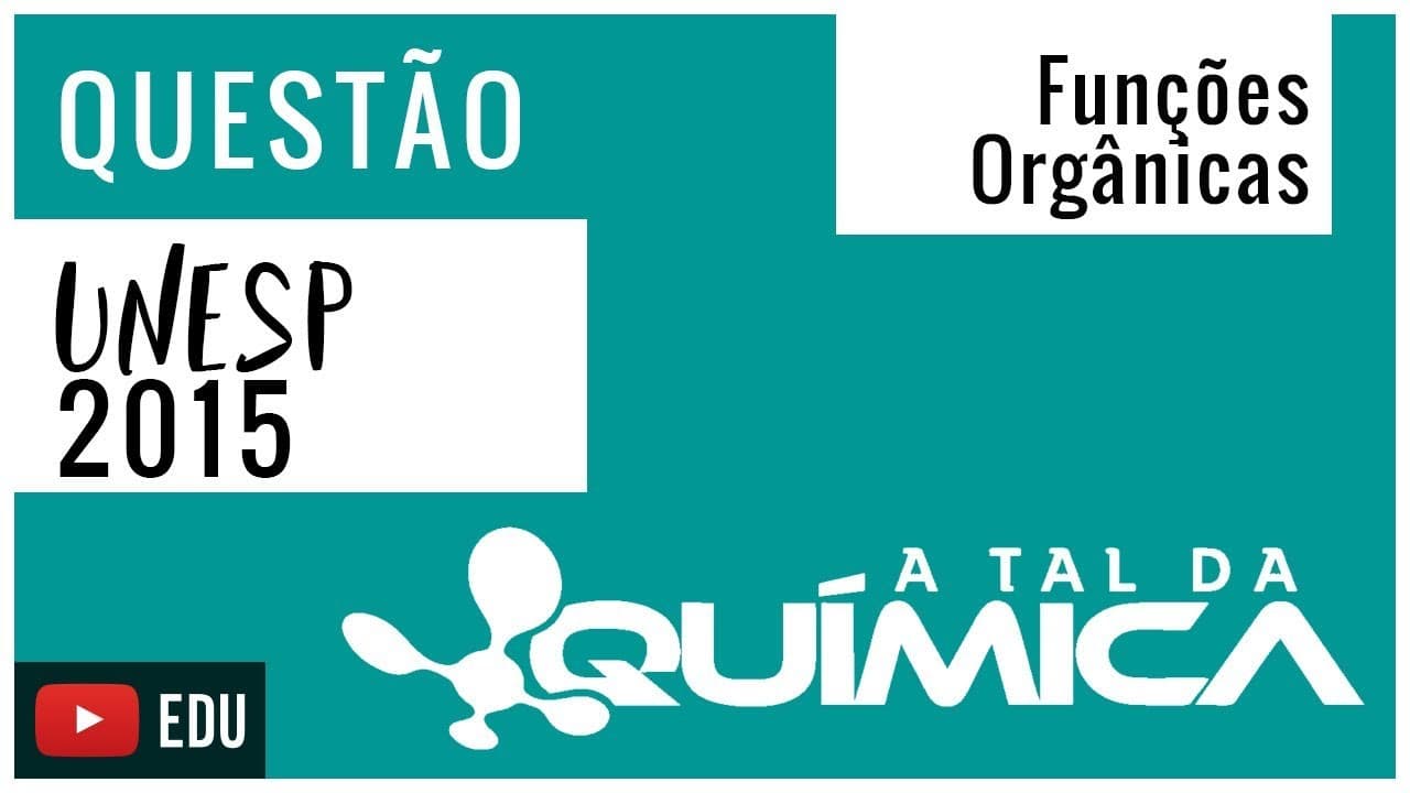 Thumbnail: Questão UNESP/2015 - Funções Orgânicas