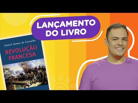 Thumbnail da aula: Revolução Francesa, o novo livro do professor Daniel Gomes de Carvalho