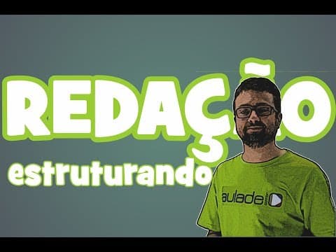 Thumbnail da aula: Redação - Estruturando