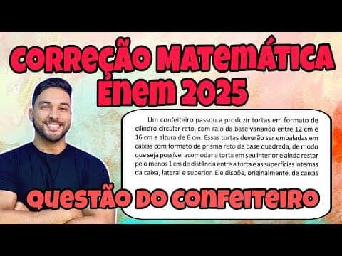 Thumbnail da aula: ENEM 2025 - MATEMÁTICA | UM CONFEITEIRO PASSOU A PRODUZIR TORTAS EM FORMATO DE CILINDRO CIRCULAR...