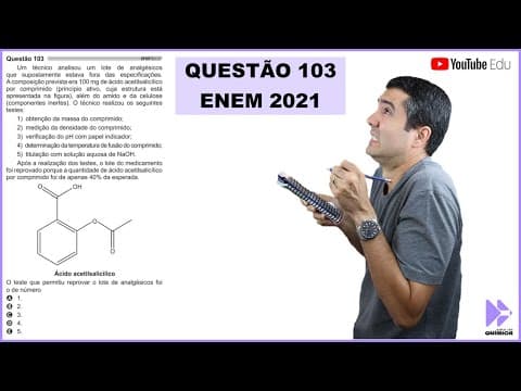 Thumbnail da aula: QUÍMICA ENEM 2021! "Um técnico analisou um lote de analgésicos que supostamente estava fora das..."