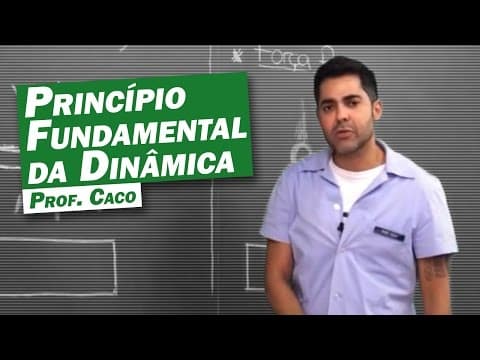 Thumbnail da aula: Física - Princípio Fundamental da Dinâmica