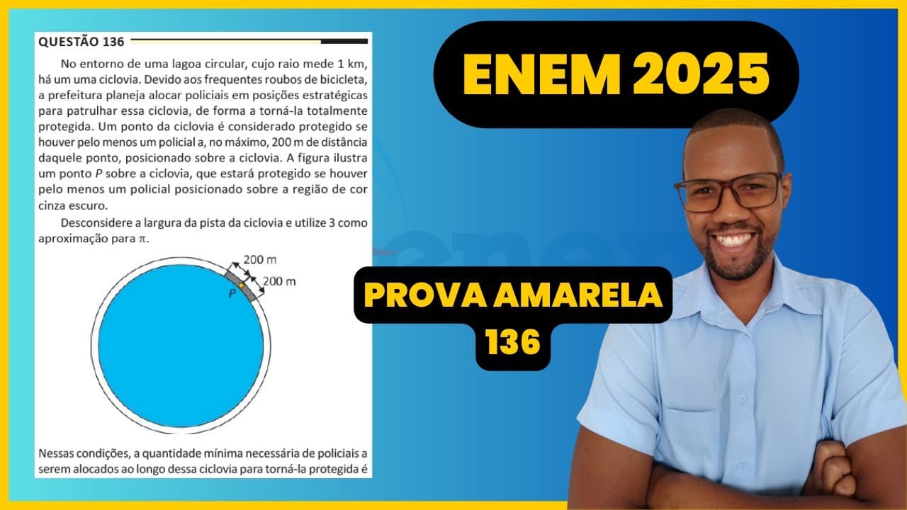Thumbnail: QUESTÃO 136 CADERNO AMARELO ENEM 2025 | No entorno de uma lagoa circular cujo raio mede 1 km há uma