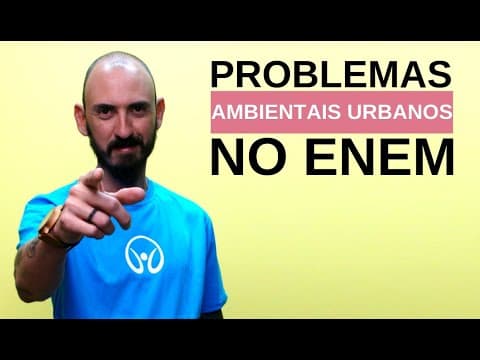 Thumbnail da aula: Problemas Ambientais Urbanos no Enem - Brasil Escola